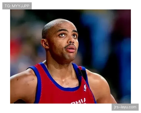 查尔斯·巴克利篮下强攻效率提升，抢篮板能力明显优于同期球员